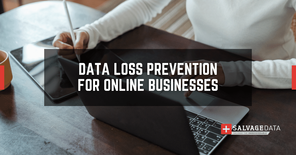 See how to apply Data Loss Prevention strategies for online businesses with this comprehensive guide by SalvageData Canada experts.